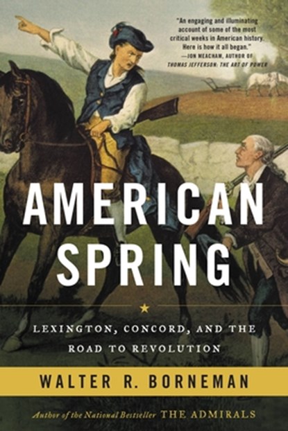 American Spring, Walter R. Borneman - Paperback - 9780316220996