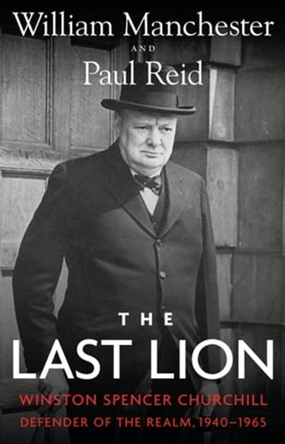 The Last Lion, William Manchester ; Paul Reid - Ebook - 9780316222143