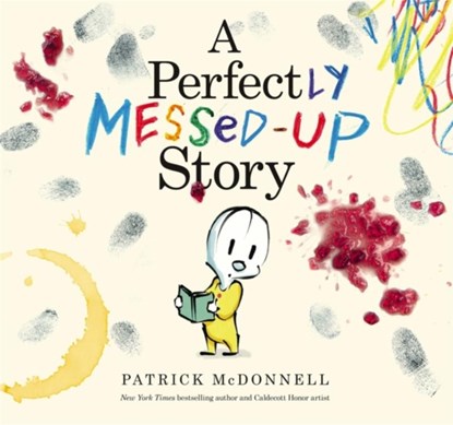 A Perfectly Messed-Up Story, Patrick McDonnell - Gebonden Paperback - 9780316222587