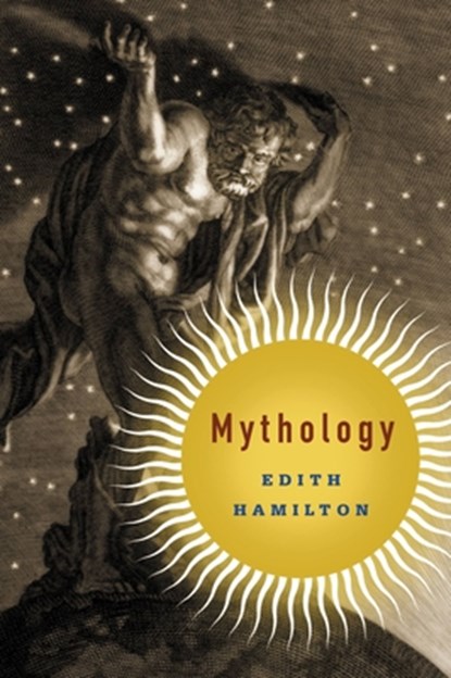 Mythology, Edith Hamilton - Paperback - 9780316223331