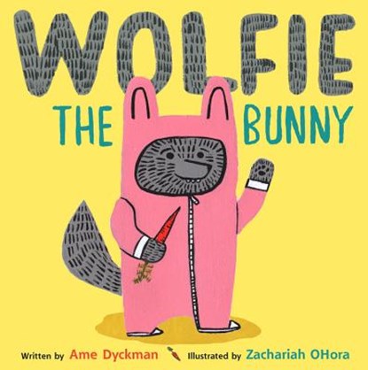 Wolfie the Bunny, Ame Dyckman - Gebonden - 9780316226141