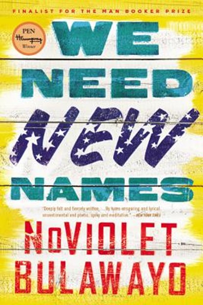 Bulawayo, N: We Need New Names, Noviolet Bulawayo - Paperback - 9780316230841