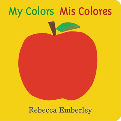 My Colors/ MIS Colores, Rebecca Emberley - Gebonden - 9780316233477