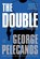 The Double, George P Pelecanos - Gebonden - 9780316239899