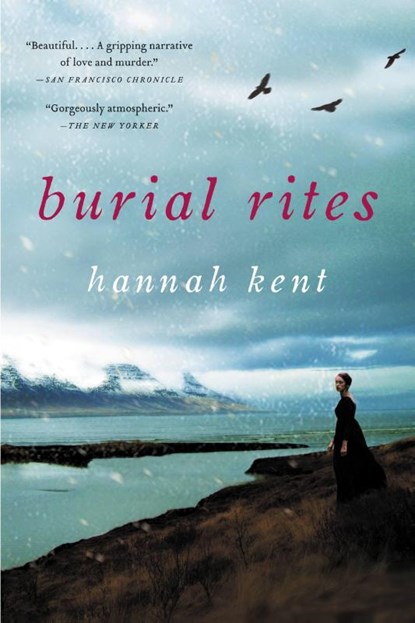 Kent, H: Burial Rites, Hannah Kent - Paperback - 9780316243926