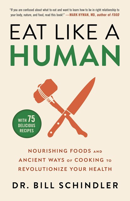 EAT LIKE A HUMAN, Bill Schindler - Gebonden - 9780316244886