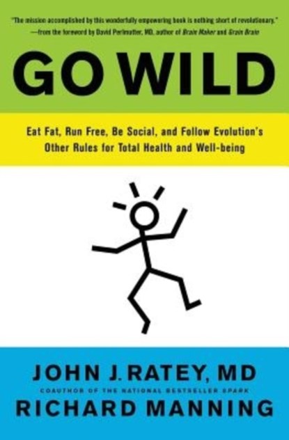 Go Wild, Dr. John J. Ratey ; Richard Manning - Paperback - 9780316246101