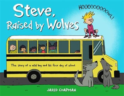 Steve, Raised by Wolves, Jared Chapman - Gebonden - 9780316253901