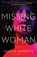 Missing White Woman, Kellye Garrett - Gebonden - 9780316256971