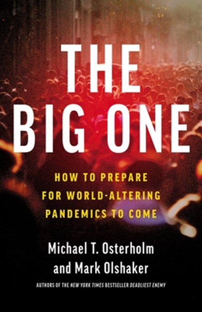 The Big One: How We Must Prepare for Future Deadly Pandemics, Michael T. Osterholm - Gebonden - 9780316258340