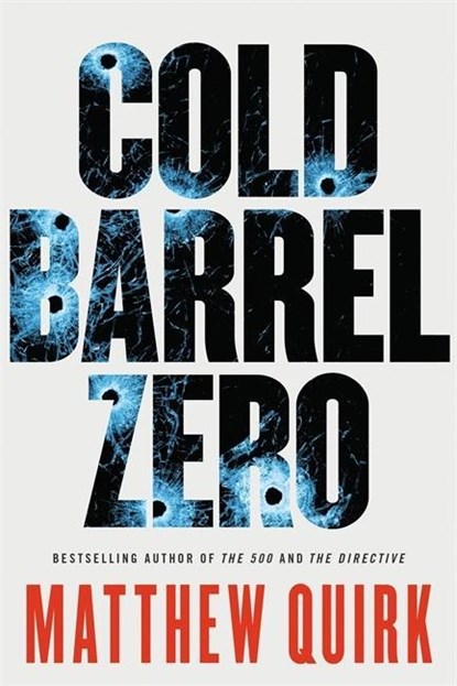 Cold Barrel Zero, Matthew Quirk - Paperback - 9780316259194