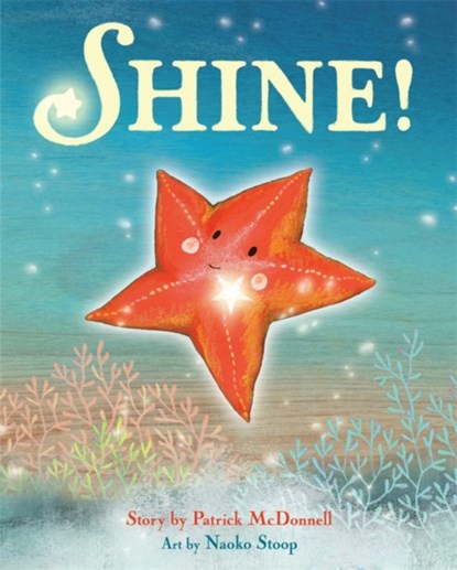Shine!, Patrick McDonnell - Gebonden - 9780316262781