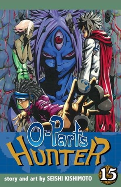 O-Parts Hunter, Vol. 15, Seishi Kishimoto - Ebook - 9780316263108