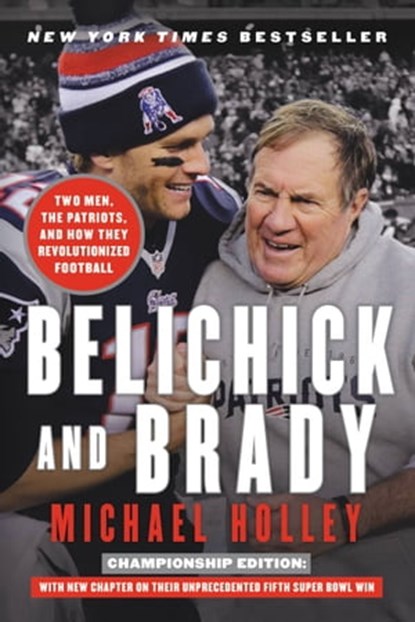 Belichick and Brady, Michael Holley - Ebook - 9780316266895