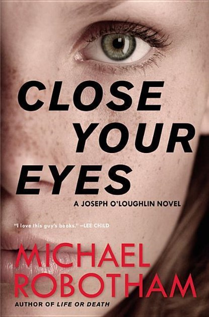 CLOSE YOUR EYES, Michael Robotham - Paperback - 9780316267953