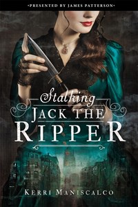 Stalking Jack the Ripper | Kerri Maniscalco | 
