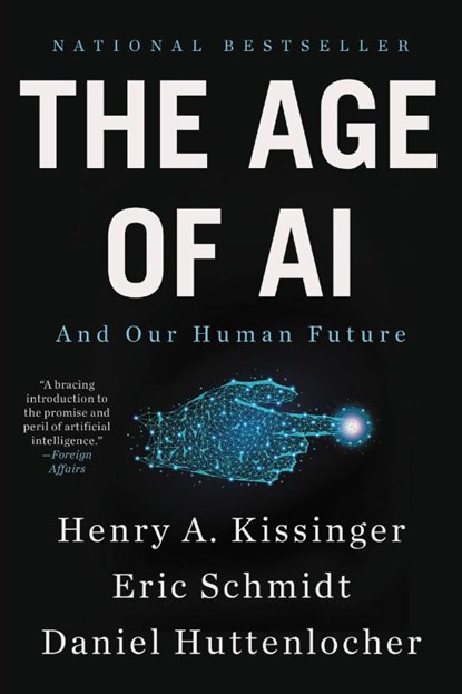 Kissinger, H: Age of AI, Henry A Kissinger ; Eric Schmidt ; Daniel Huttenlocher - Paperback - 9780316273992