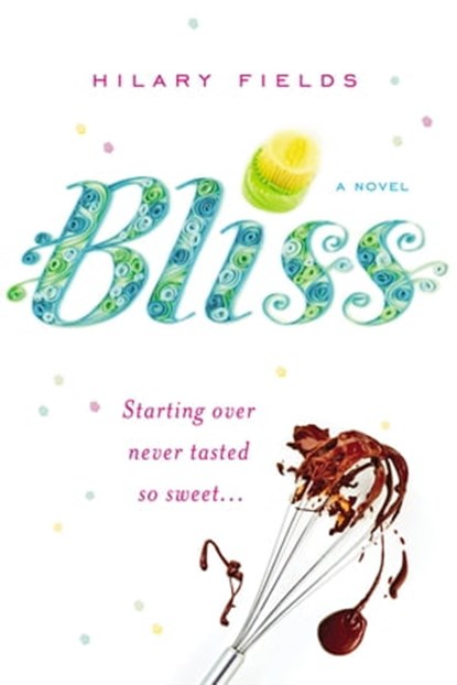 Bliss, Hilary Fields - Ebook - 9780316277341