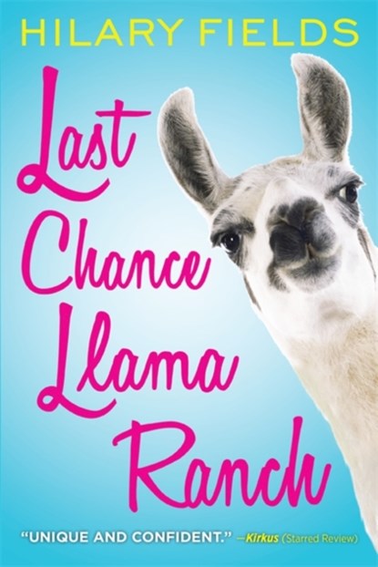 Last Chance Llama Ranch, Hilary Fields - Paperback - 9780316277426