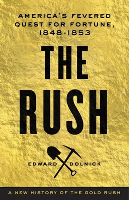 The Rush, Edward Dolnick - Ebook - 9780316280556