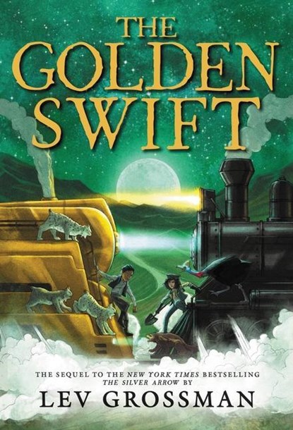 GOLDEN SWIFT, Lev Grossman - Paperback - 9780316283649