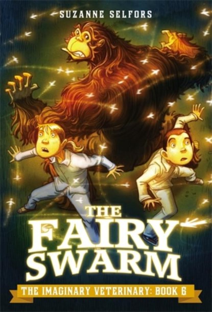 The Fairy Swarm, Suzanne Selfors ; Dan Santat - Paperback - 9780316286923