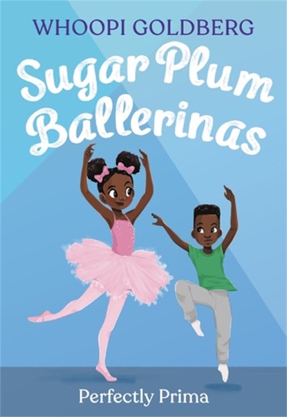 Sugar Plum Ballerinas: Perfectly Prima, Whoopi Goldberg ; Deborah Underwood - Paperback - 9780316294638