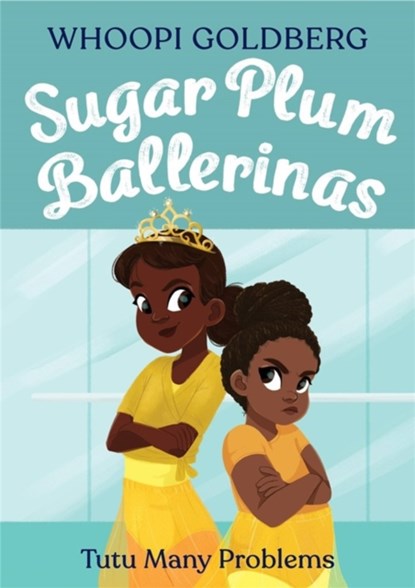 Sugar Plum Ballerinas: Tutu Many Problems (previously published as Terrible Terrel), Whoopi Goldberg ; Deborah Underwood - Paperback - 9780316294805