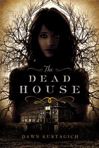 The Dead House, Dawn Kurtagich - Paperback - 9780316298674