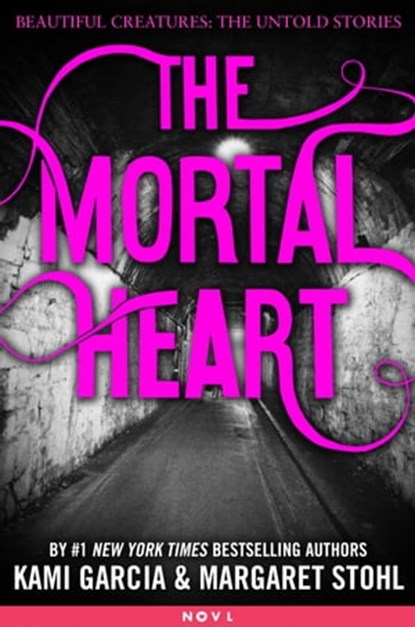 The Mortal Heart, Kami Garcia ; Margaret Stohl - Ebook - 9780316303149