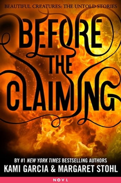 Before the Claiming, Kami Garcia ; Margaret Stohl - Ebook - 9780316303293