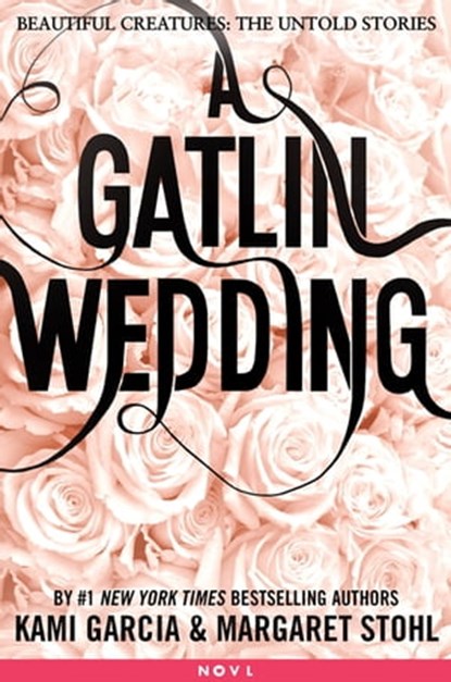A Gatlin Wedding, Kami Garcia ; Margaret Stohl - Ebook - 9780316303330