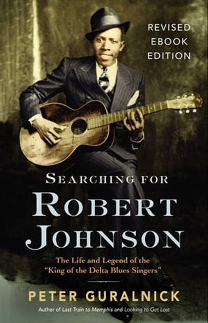 Searching for Robert Johnson, Peter Guralnick - Ebook - 9780316304375