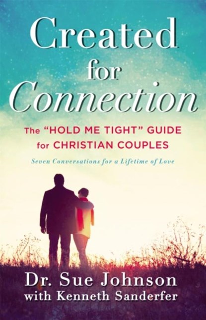 Created for Connection, Sue Johnson ; Kenneth Sanderfer - Gebonden - 9780316307413