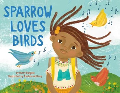 Sparrow Loves Birds, Murry Burgess ; Tamisha Anthony - Paperback - 9780316307734