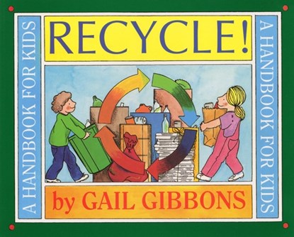 Recycle!: A Handbook for Kids, Gail Gibbons - Paperback - 9780316309431