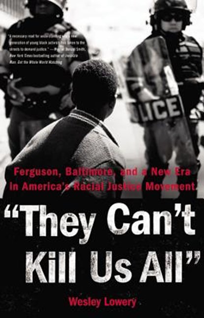 They Can't Kill Us All, Wesley Lowery - Gebonden - 9780316312479