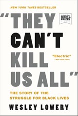 They Can't Kill Us All - Wesley Lowery - 9780316312509