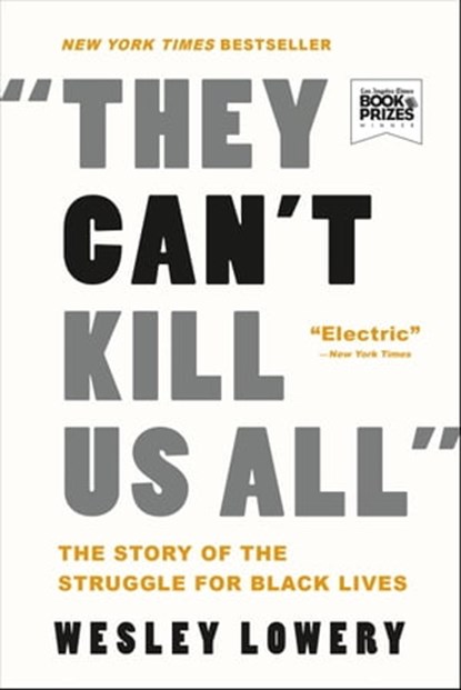 They Can't Kill Us All, Wesley Lowery - Ebook - 9780316312509