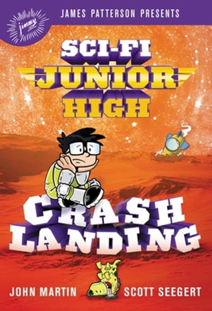 Sci-Fi Junior High: Crash Landing, John Martin ; Scott Seegert - Ebook - 9780316315203