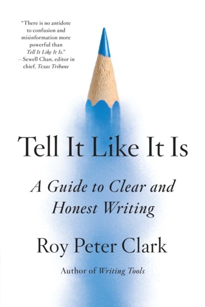 Tell It Like It Is, Roy Peter Clark - Paperback - 9780316317238