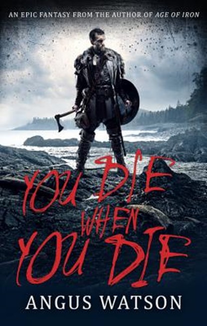You Die When You Die, Angus Watson - Paperback - 9780316317382