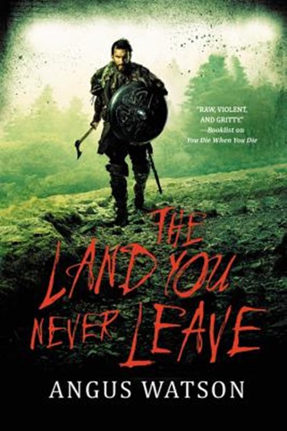 Land You Never Leave, Angus Watson - Paperback - 9780316317399