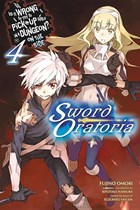 Is It Wrong to Try to Pick Up Girls in a Dungeon? On the Side: Sword Oratoria, Vol. 4 (light novel) | Fujino Omori | 