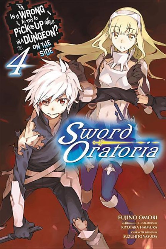 Is It Wrong to Try to Pick Up Girls in a Dungeon? On the Side: Sword Oratoria, Vol. 4 (light novel)