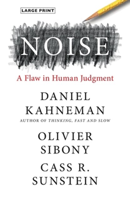 Noise: A Flaw in Human Judgment, Daniel Kahneman - Gebonden - 9780316322270