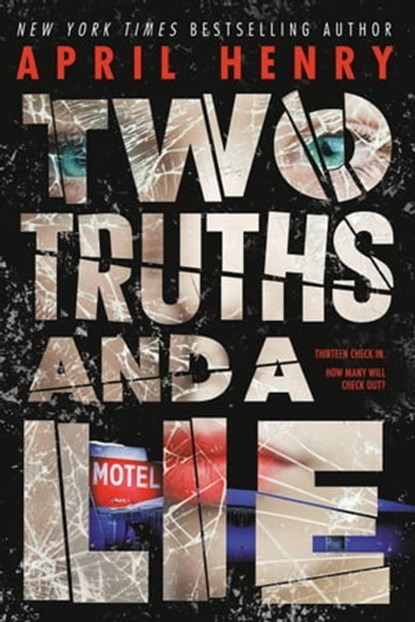 Two Truths and a Lie, April Henry - Ebook - 9780316323574