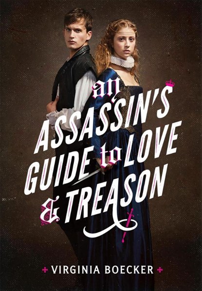 An Assassin's Guide to Love and Treason, Virginia Boecker - Paperback - 9780316327299