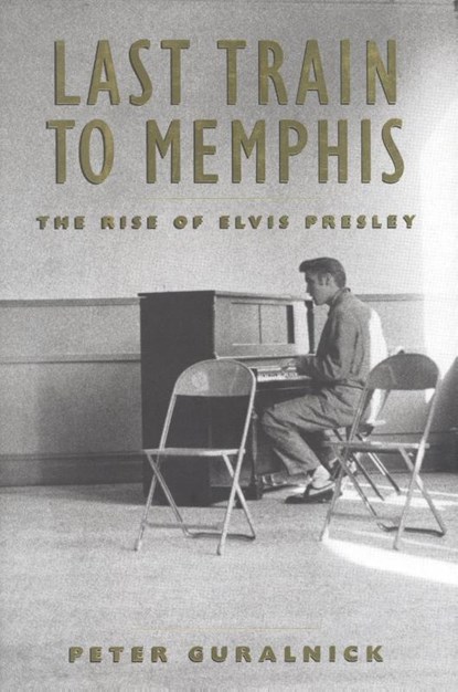 Last Train to Memphis, Peter Guralnick - Gebonden - 9780316332200