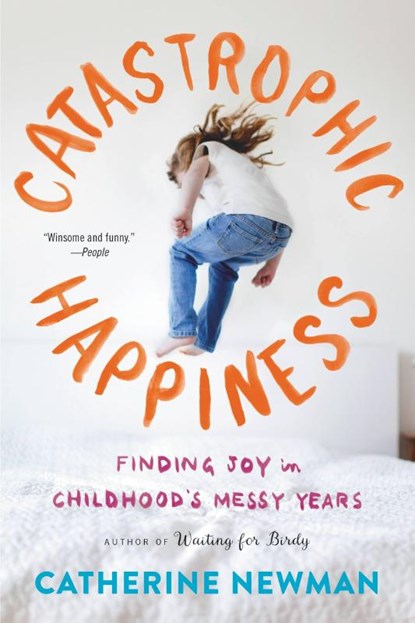 Catastrophic Happiness, Catherine Newman - Paperback - 9780316337489